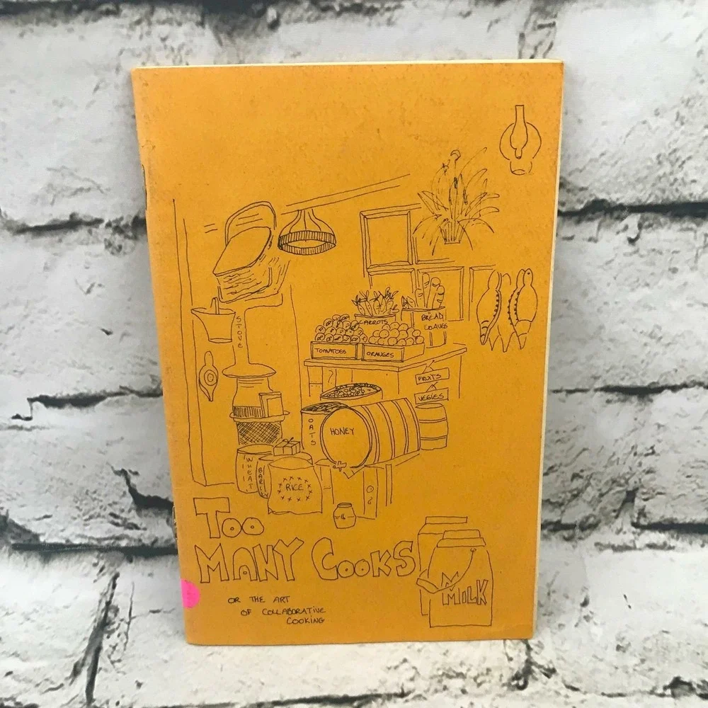 Too Many Cooks or The Joy Of‎ Collaborative Cooking Illustrated Cookbook